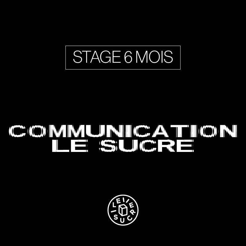 Offre de stage communication Le Sucre